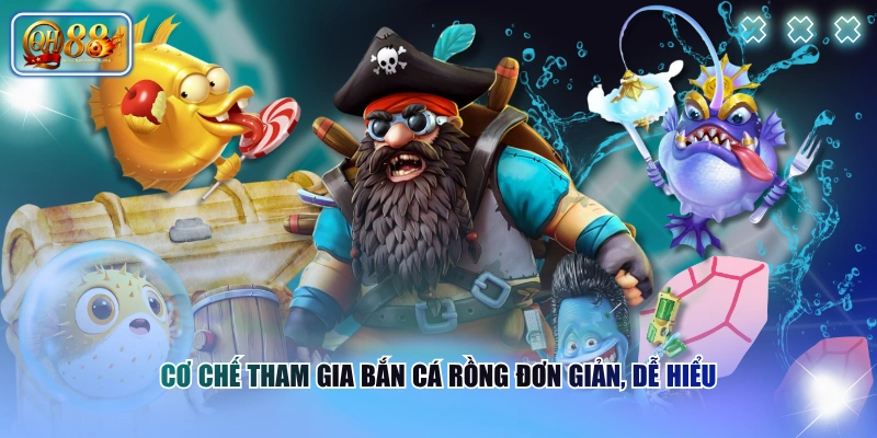 Luật Chơi Bắn Cá Rồng Đơn Giản, Tích Hợp Nhiều Tính Năng 3 Cơ chế tham gia Bắn Cá Rồng đơn giản, dễ hiểu