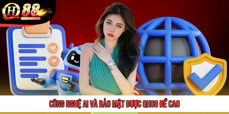 TRANG CHỦ 6 Công nghệ AI và bảo mật được QH88 đề cao
