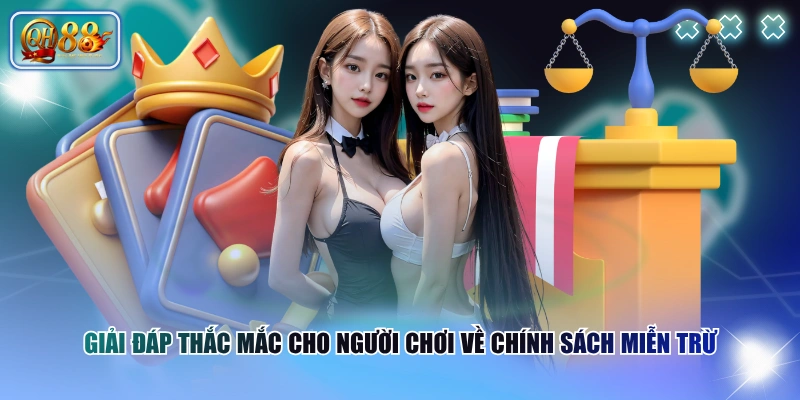 Miễn trừ trách nhiệm 3 Giải đáp thắc mắc cho người chơi về chính sách miễn trừ