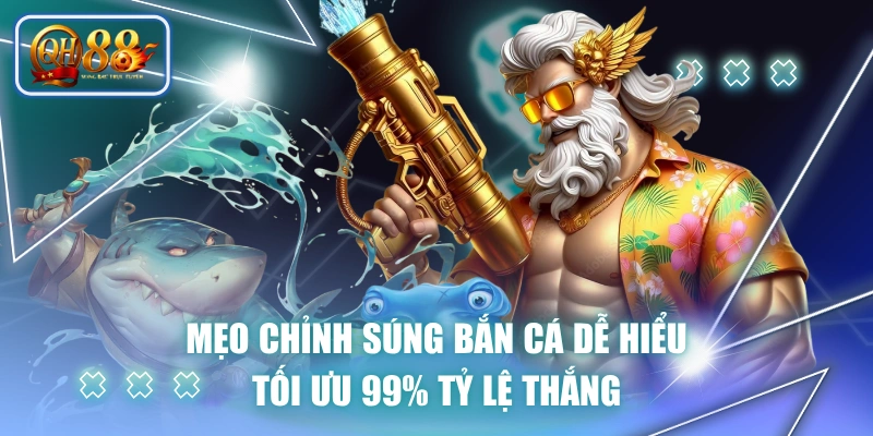 Mẹo Chỉnh Súng Bắn Cá Dễ Hiểu, Tối Ưu 99% Tỷ Lệ Thắng 1 Mẹo Chỉnh Súng Bắn Cá Dễ Hiểu, Tối Ưu 99% Tỷ Lệ Thắng