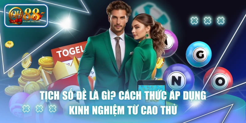 Tịch Số Đề Là Gì? Cách Thức Áp Dụng & Kinh Nghiệm Từ Cao Thủ 1 Tịch Số Đề Là Gì? Cách Thức Áp Dụng & Kinh Nghiệm Từ Cao Thủ