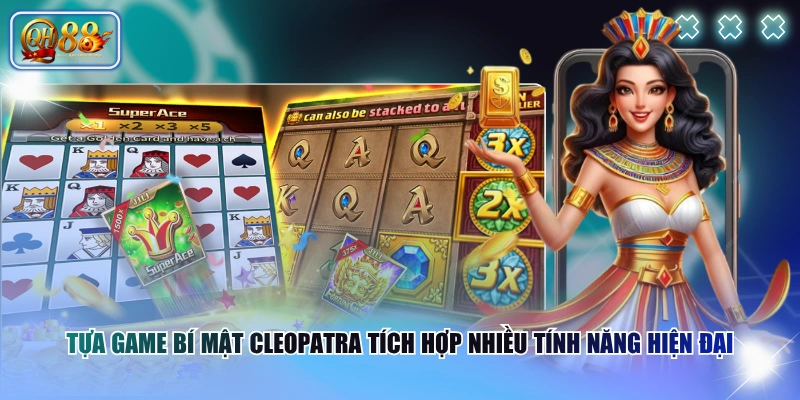 Bí Mật Cleopatra Chủ Đề Ai Cập Cổ Đại Với Mức Thưởng X5.000 3 Tựa game Bí Mật Cleopatra tích hợp nhiều tính năng hiện đại